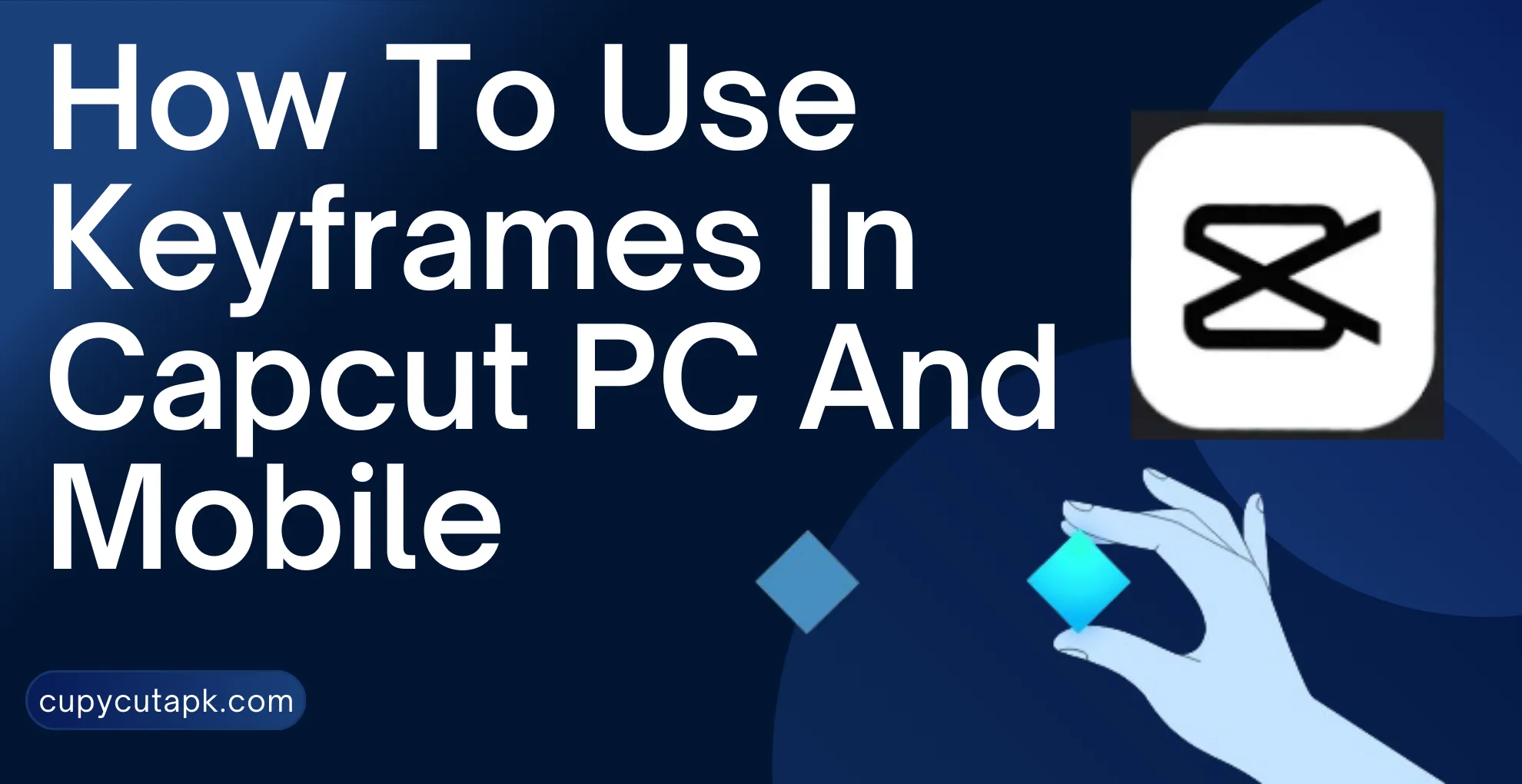 how to add keyframe in capcut pc and mobile