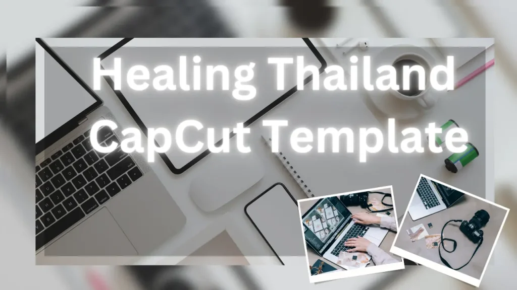 healing thailand capcut template