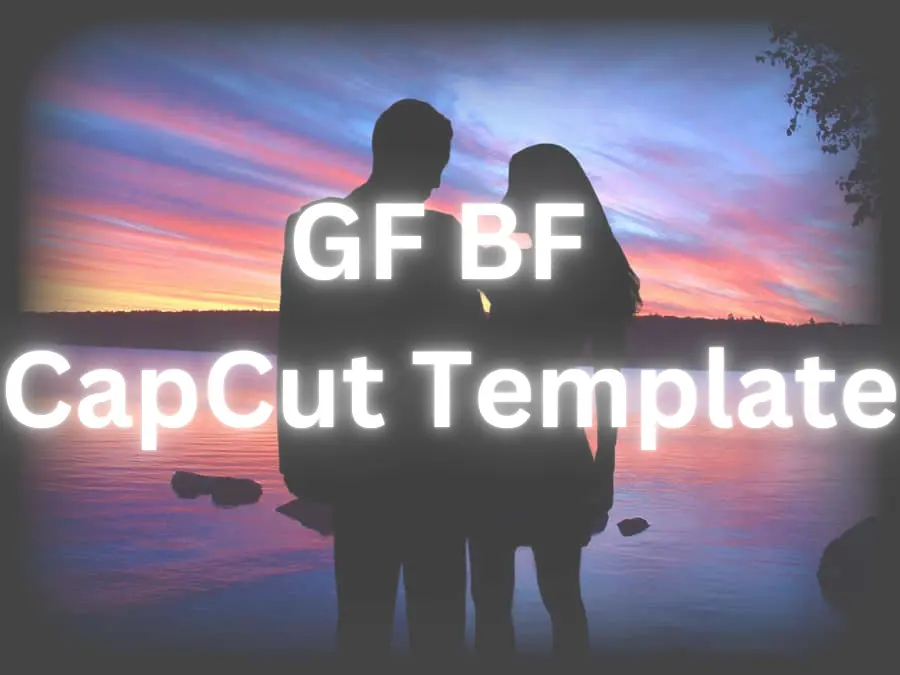 gf bf CapCut template